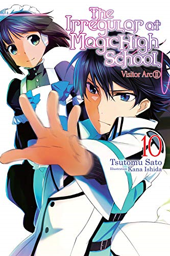 The Irregular at Magic High School, Vol. 10 (light novel):... - Satou, Tsutomu
