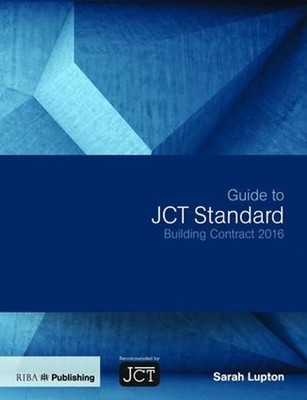 Guide to JCT Standard Building Contract 2016 by Sarah Lupton (English) Paperback