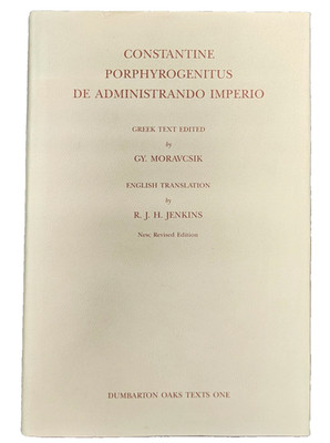 Constantine Porphyrogenitus: De Administrando Imperio - 2002 Edition