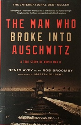 The Man Who Broke Into Auschwitz, a True Story of World War II - GOOD