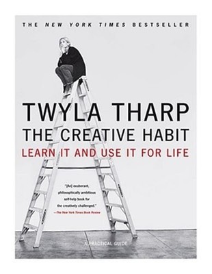 The Creative Habit: Learn It and Use It for Life by Twyla Tharp: Used