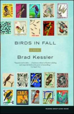 Birds in Fall: A Novel - Paperback By Kessler, Brad - GOOD