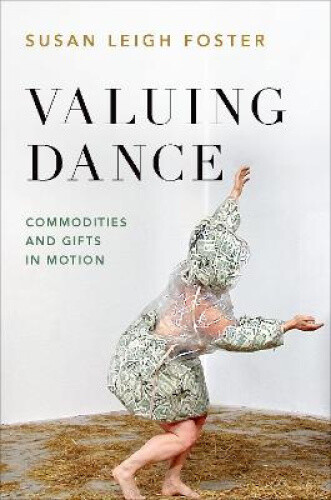 Thumbnail - Valuing Dance: Commodities And Gifts In Motion