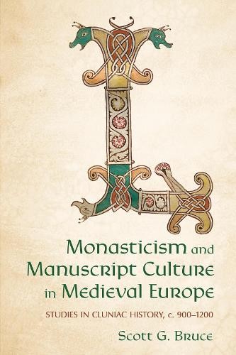 Monasticism and Manuscript Culture in Medieval Europe by Scot... - 9781501784651