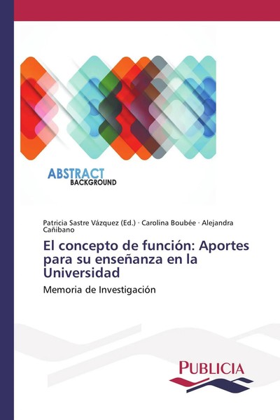 Carolina BoubéE (U. A.) | El Concepto De FuncióN: Aportes Para Su EnseñAnza...-image