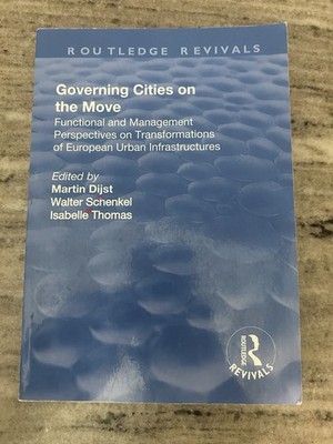 Governing Cities on the Move by Dijst, Schenkel, Thomas (Paperback, Routledge)