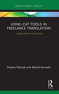Using CAT Tools in Freelance Translation: Insights from a Case Study by Paulina