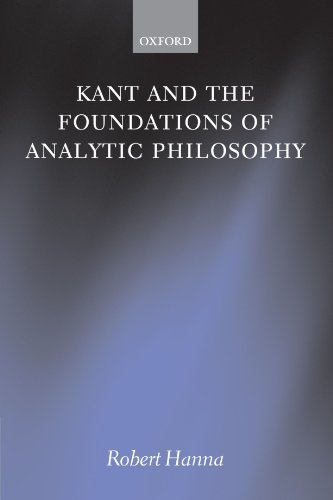 Kant and the Foundations of Analytic Philosophy - Hanna, Robert