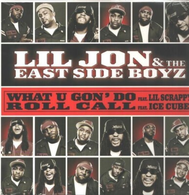 Lil Jon & The East Side Boyz What U Gon Do / Roll Call STILL SEALED