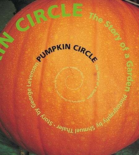 Pumpkin Circle: The Story of a Garden by George Levenson: Used