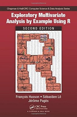 EXPLORATORY MULTIVARIATE ANALYSIS BY EXAMPLE USING R, By Francois Husson