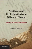 Samuel Walker | Presidents And Civil Liberties From Wilson To Obama | Buch