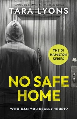 No Safe Home (The DI Hamilton Series Book 2) -  NEW TARA. LYONS 2023-02