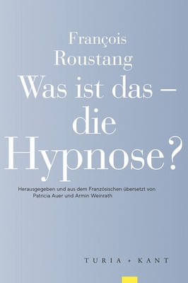 Was ist das - die Hypnose? | François Roustang | deutsch