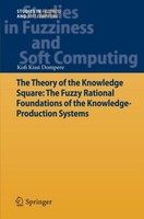 The Theory Of The Knowledge Square: The Fuzzy Rational Foundations Of The Knowle