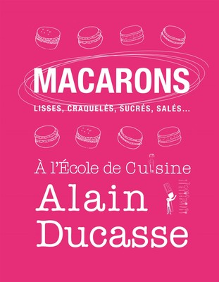 Macarons Ã  l'Ecole de cuisine Alain Ducasse