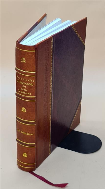 Praktische Diagnostik Der Innern Krankheiten Mit Vorzuglicher Ru [Leather Bound]