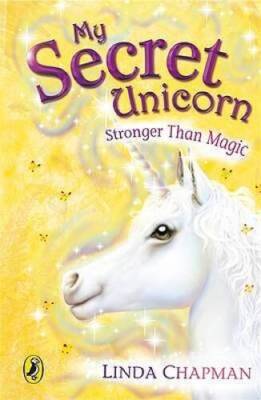 Stronger Than Magic (My Secret Unicorn, 5) - Paperback By Linda Chapman - GOOD