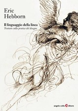 Libro Nuovo - Eric Hebborn - Il Linguaggio Della Linea. Trattato Sulla Pratica D