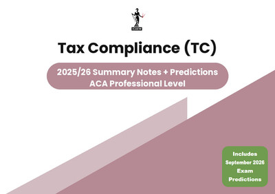 ICAEW ACA Tax Compliance (TC) Summary Notes + Sept 2026 Exam Predictions