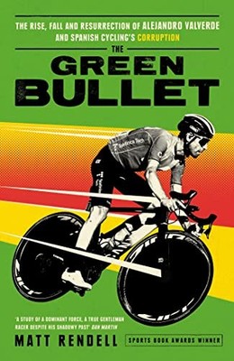 Matt Rendell - Green Bullet   The rise fall and resurrection of Aleja - H245z