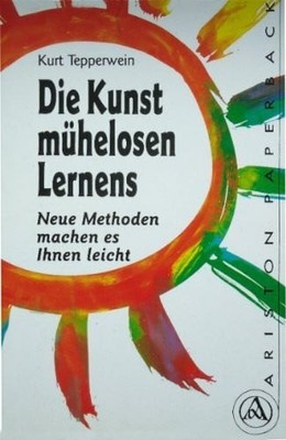 Die Kunst mühelosen Lernens. Neue Methoden machen es Buch Ariston Verlag,