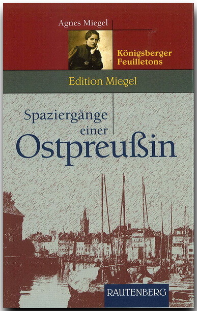 Spaziergänge Einer Ostpreußin Agnes Miegel