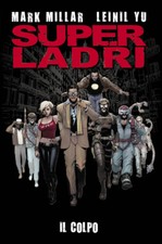 Superladri - Il Colpo - Millarworld Collection - Panini Comics - ITALIANO NUOVO