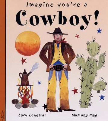 Cowboy! (Imagine You're a... S.) - Clibbon, Meg