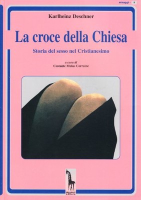 La croce della Chiesa - Karlheinz Deschner (Massari editore) [2007]