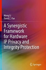 A Synergistic Framework for Hardware IP Priva...