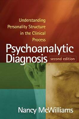Psychoanalytic Diagnosis: Understanding Personality Structure in the Clinical...