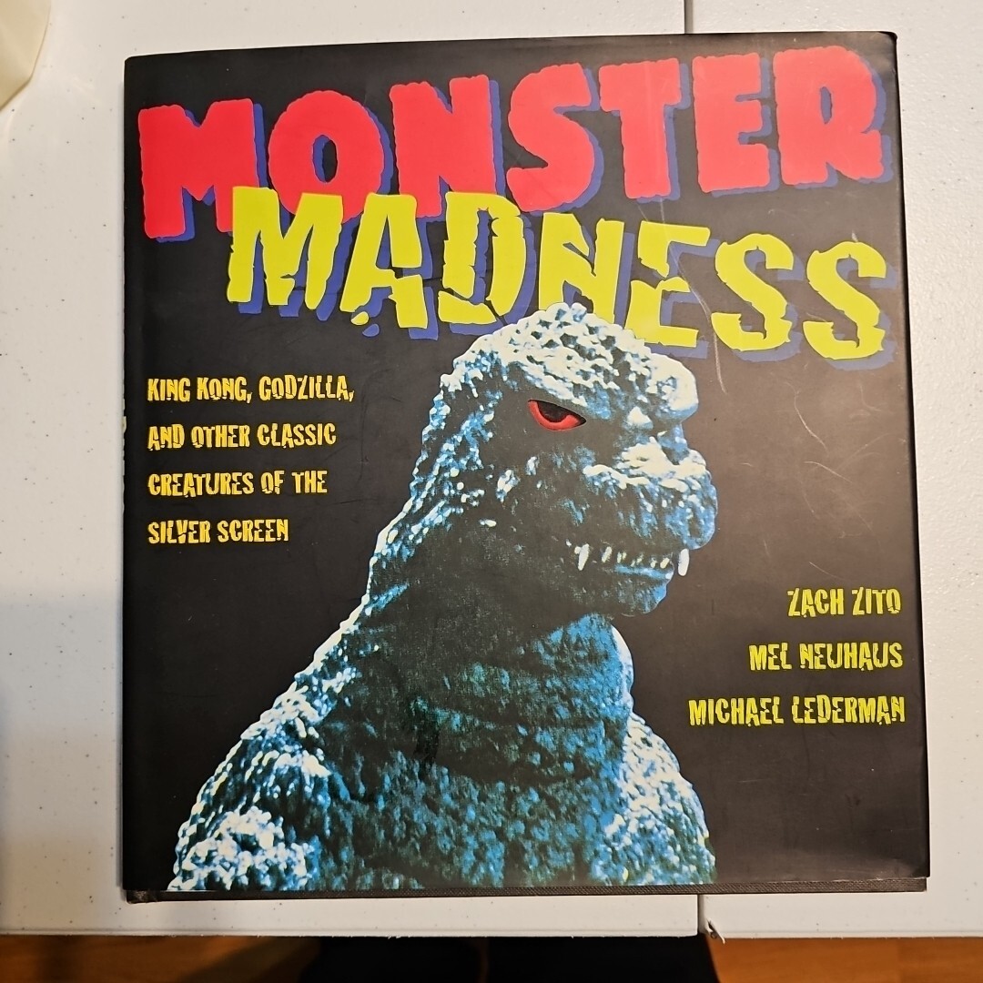 Monster Madness: Godzilla, King Kong and Other Classic Creatures by Mel Neuhaus Hardback