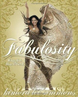 Fabulosity: What It Is and How to Get It by Simmons, Kimora Lee, Very Good Book