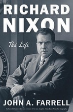 Richard Nixon: The Life [Hardcover] Farrell, John A.