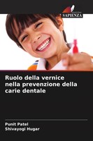 Ruolo Della Vernice Nella Prevenzione Della Carie Dentale Punit Patel (U. A.)