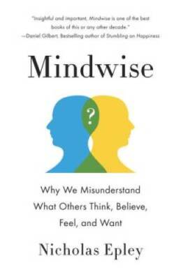 Mindwise: Why We Misunderstand What Others Think, Believe, Fe - VERY GOOD