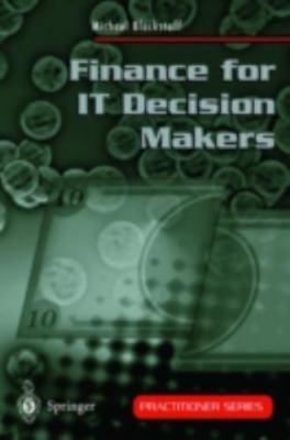 Finance for IT Decision Makers: A Practical Handbook for Buyers, Sellers and...