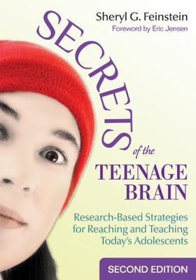 Secrets of the Teenage Brain: Research-Based Strategies for Reaching and Teachi