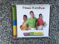 Paul Ritchie  Don't Say Goodbye CD    Brand New & Sealed