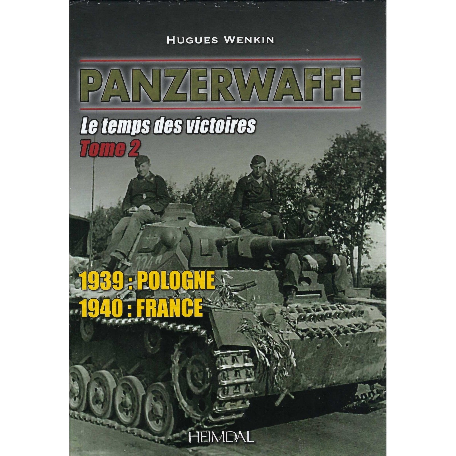 Panzerwaffe Le Temps des Victoires Tome 2