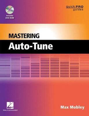 Mastering Auto-Tune, Paperback by Mobley, Max, Brand New, Free shipping in th...