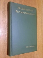 Man With The Hoe and Other Poems by Edwin Markham Oregon Poet Laureate 1928 ED