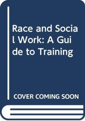 Race and Social Work: A Guide to Training