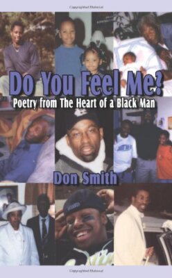 Do You Feel Me?:  Poetry from The Heart of a Black Man, Smith 9781425938468-,