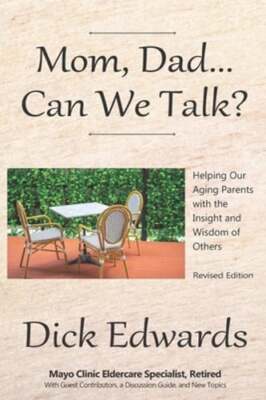 Mom, Dad...Can We Talk?: Helping Our Aging Parents with the Insight and Wisdom