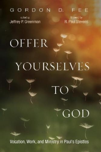 Thumbnail - Gordon D Fee Offer Yourselves To God (taschenbuch)