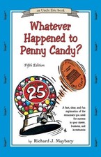 Whatever Happened to Penny Candy? A Fast, Clear, and Fun Explanation of the ...