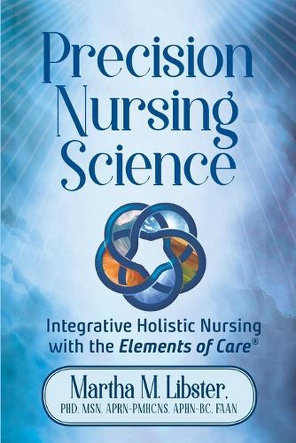 Precision Nursing Science: Integrative Holistic Nursing with