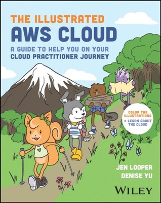 The Illustrated AWS Cloud   A Guide to Help You on Your Cloud Practitioner